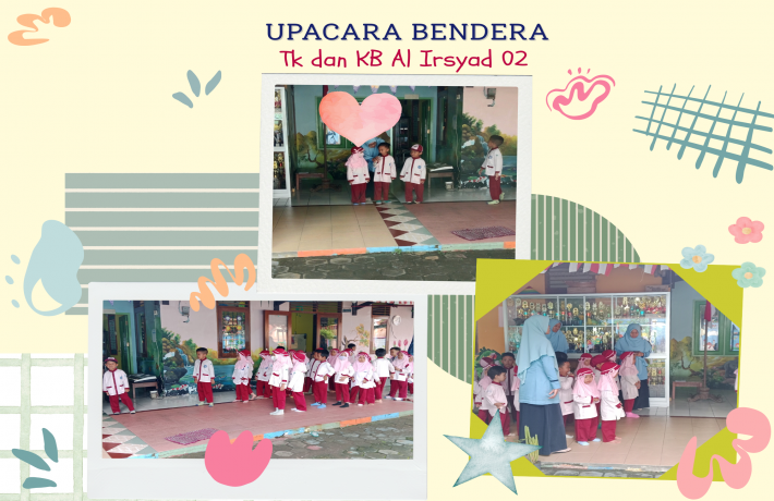 Upacara Bendera Setiap Senin Di TK dan KB Al Irsyad 02 Cilacap